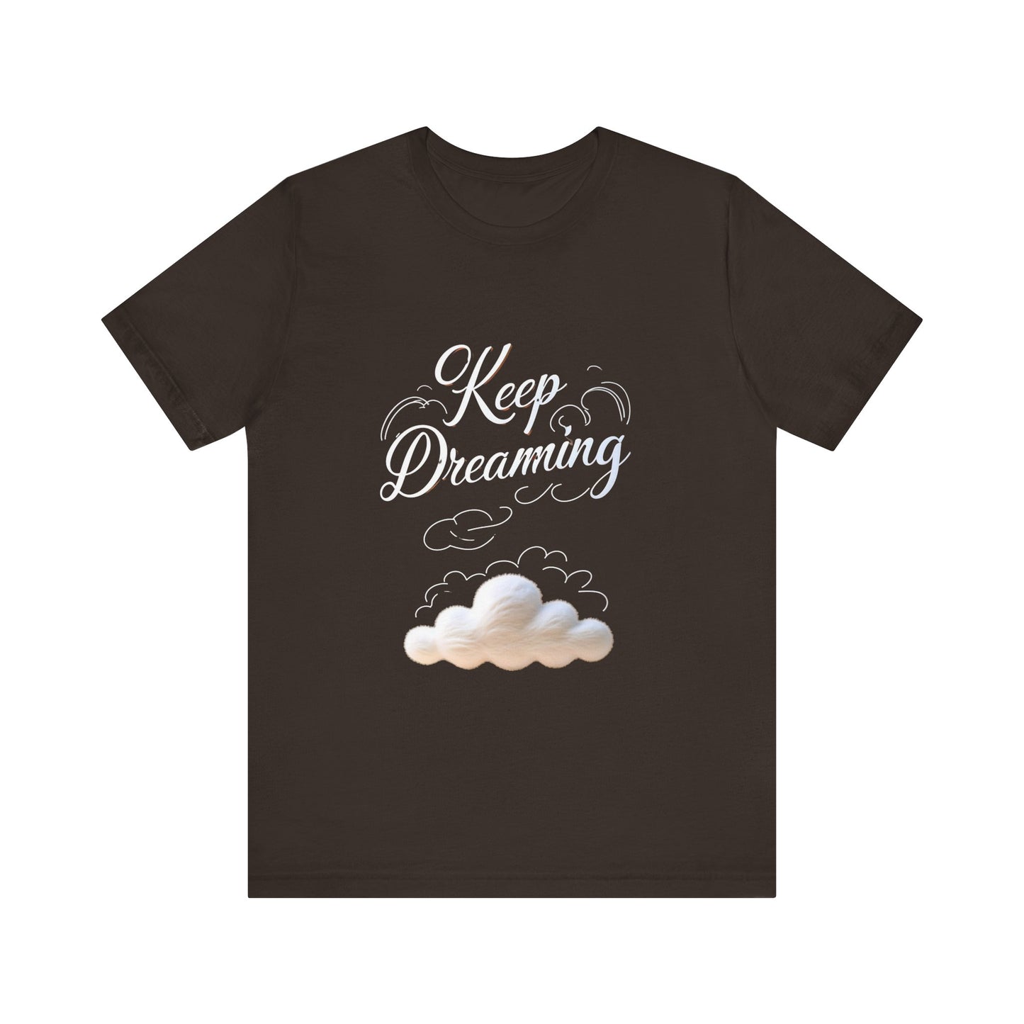 Keep Dreaming T-shirt - Unisex Tee