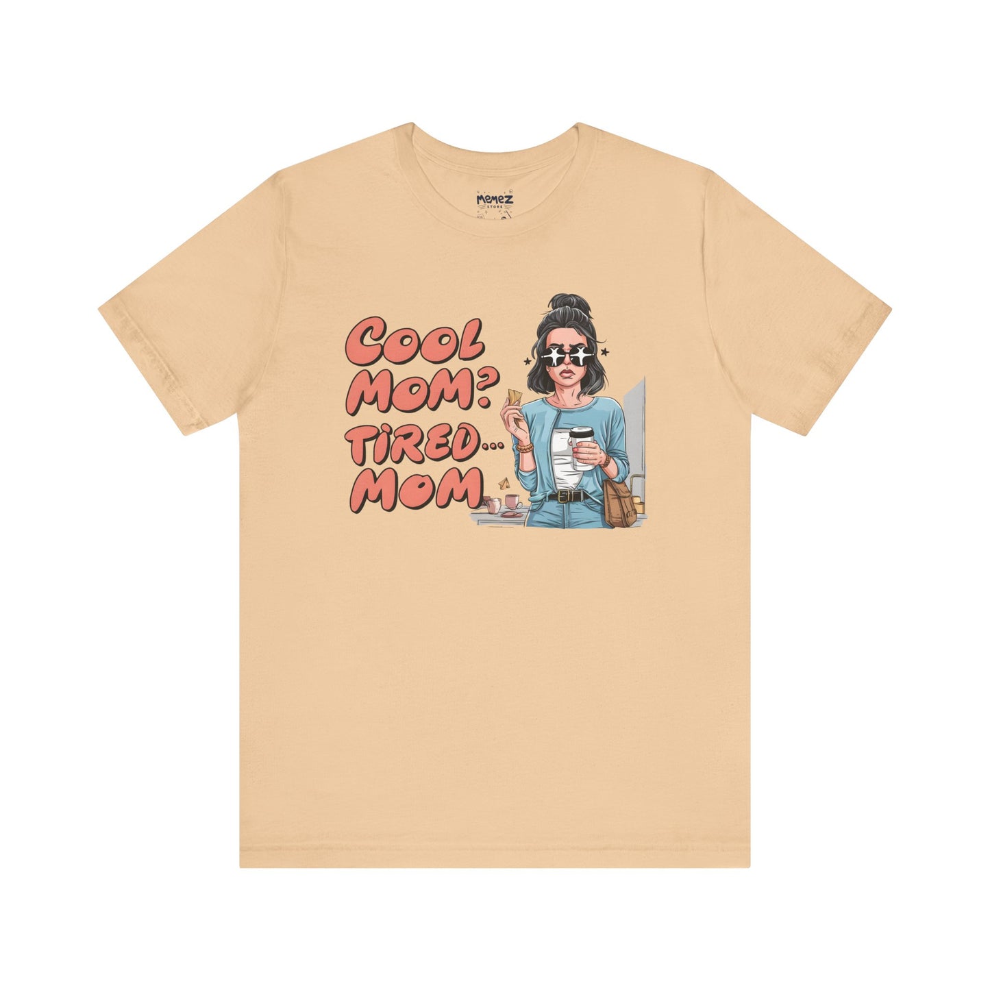 Cool Mom Tired Mom Funny Mother's Tee By Memez Store