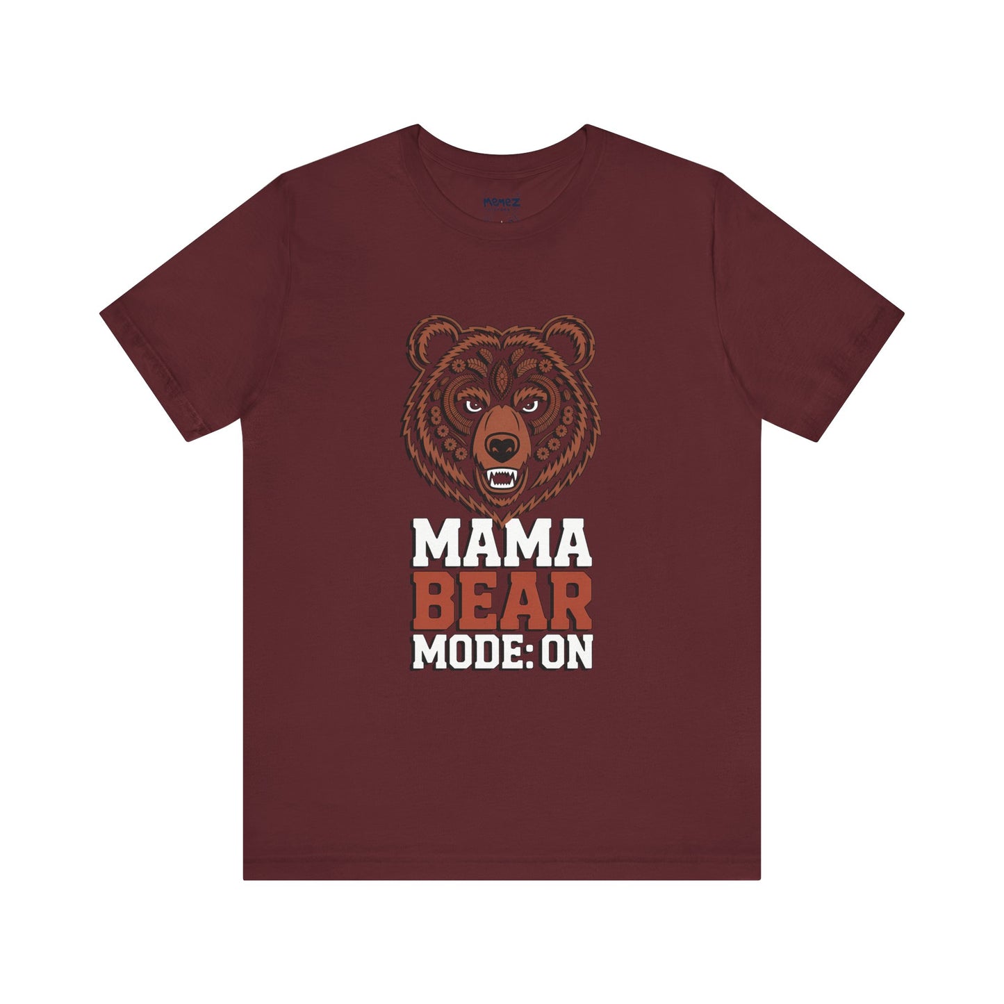 Mama Bear Mode Funny Tee By Memez Store
