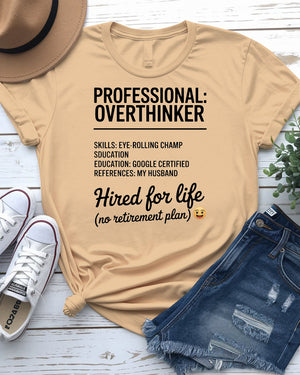 Professional Overthinker Hired for Life Funny Tee – front view