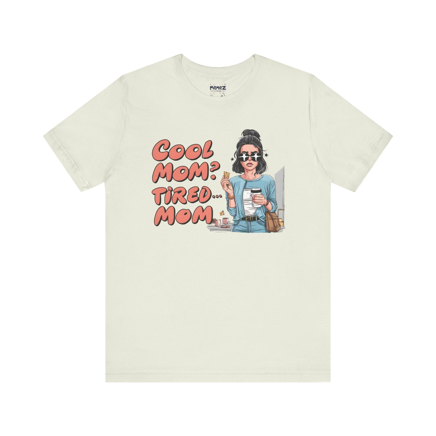 Cool Mom Tired Mom Funny Mother's Tee By Memez Store