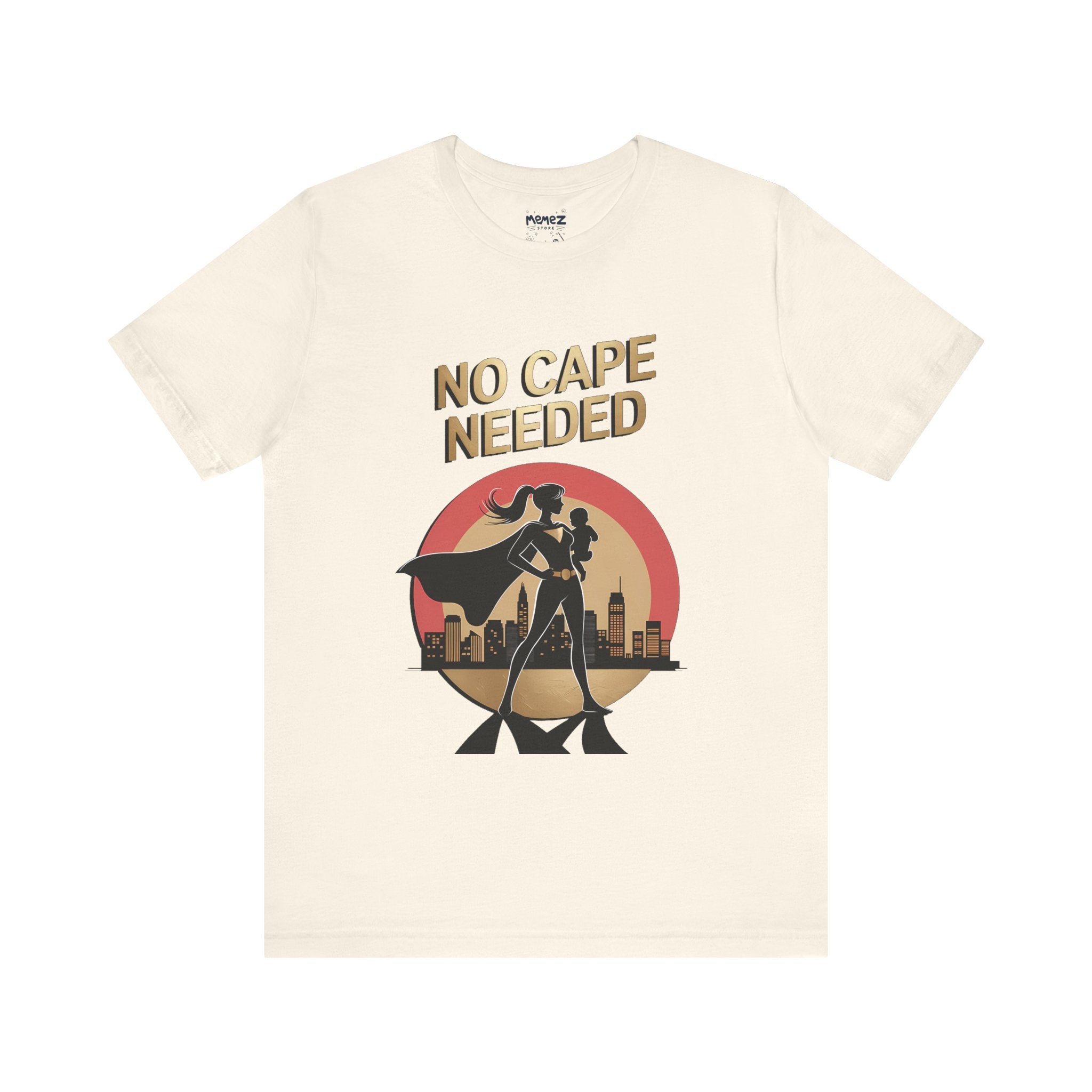No Cap Needed FUnny Mother's Day Tee By Memez Store