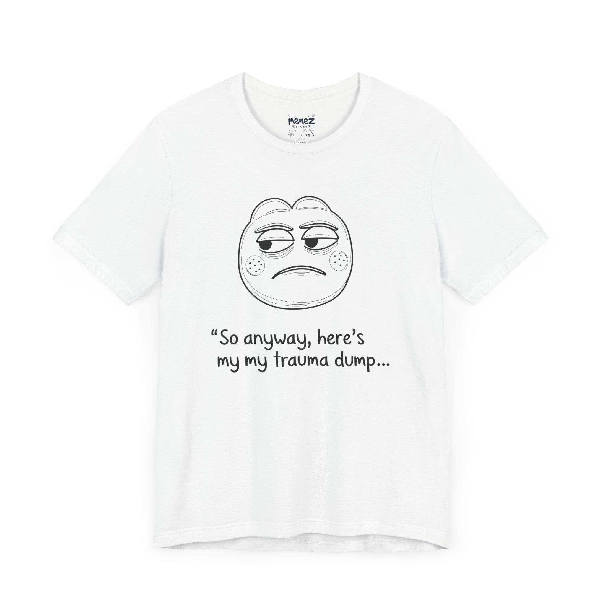 Trauma Dump a Meme Tee By Memez Store
