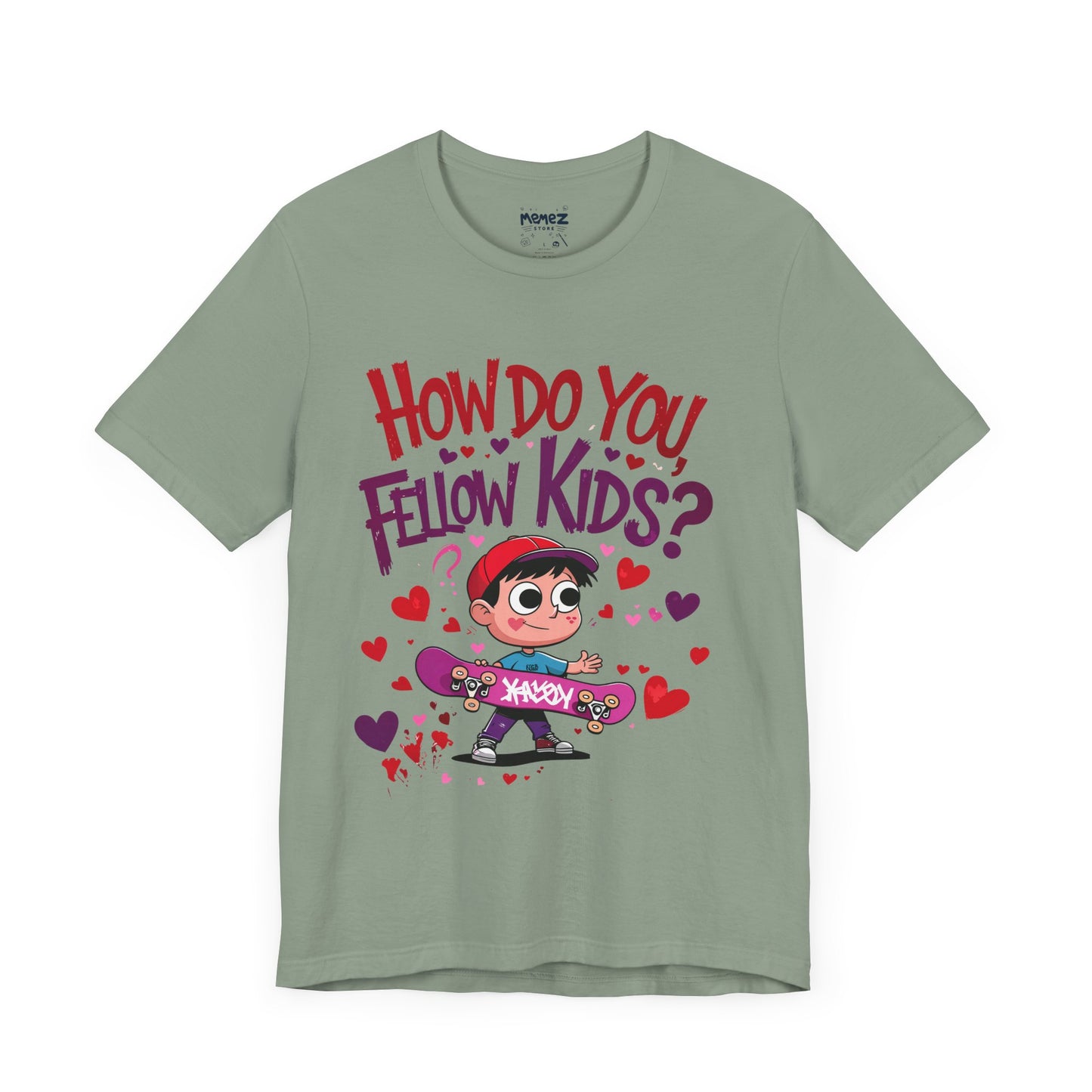How Do You Fellow Kids Funny meme Tee By Memez Store