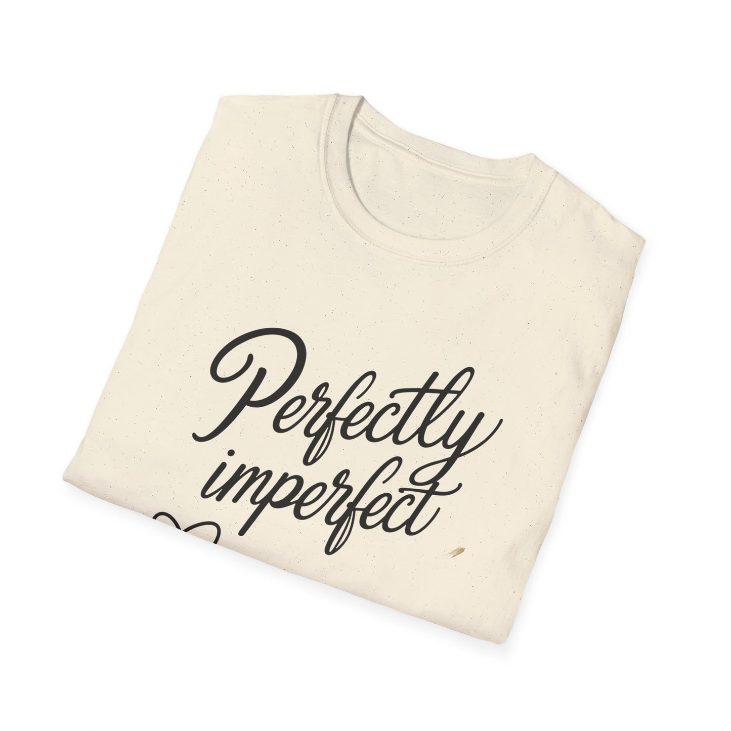 Perfectly Imperfect Unisex T-Shirt Meme and Funny By Memez Store