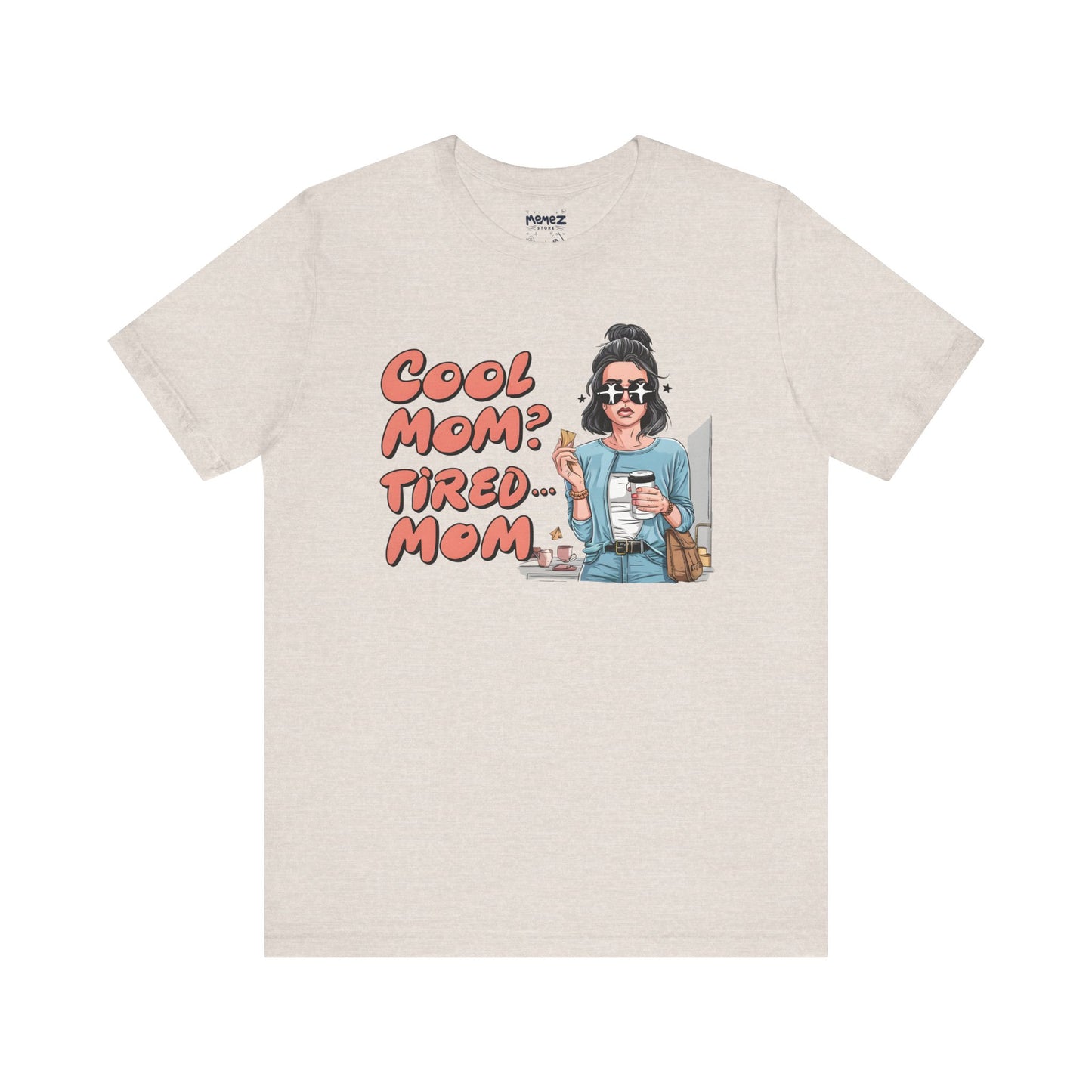 Cool Mom Tired Mom Funny Mother's Tee By Memez Store