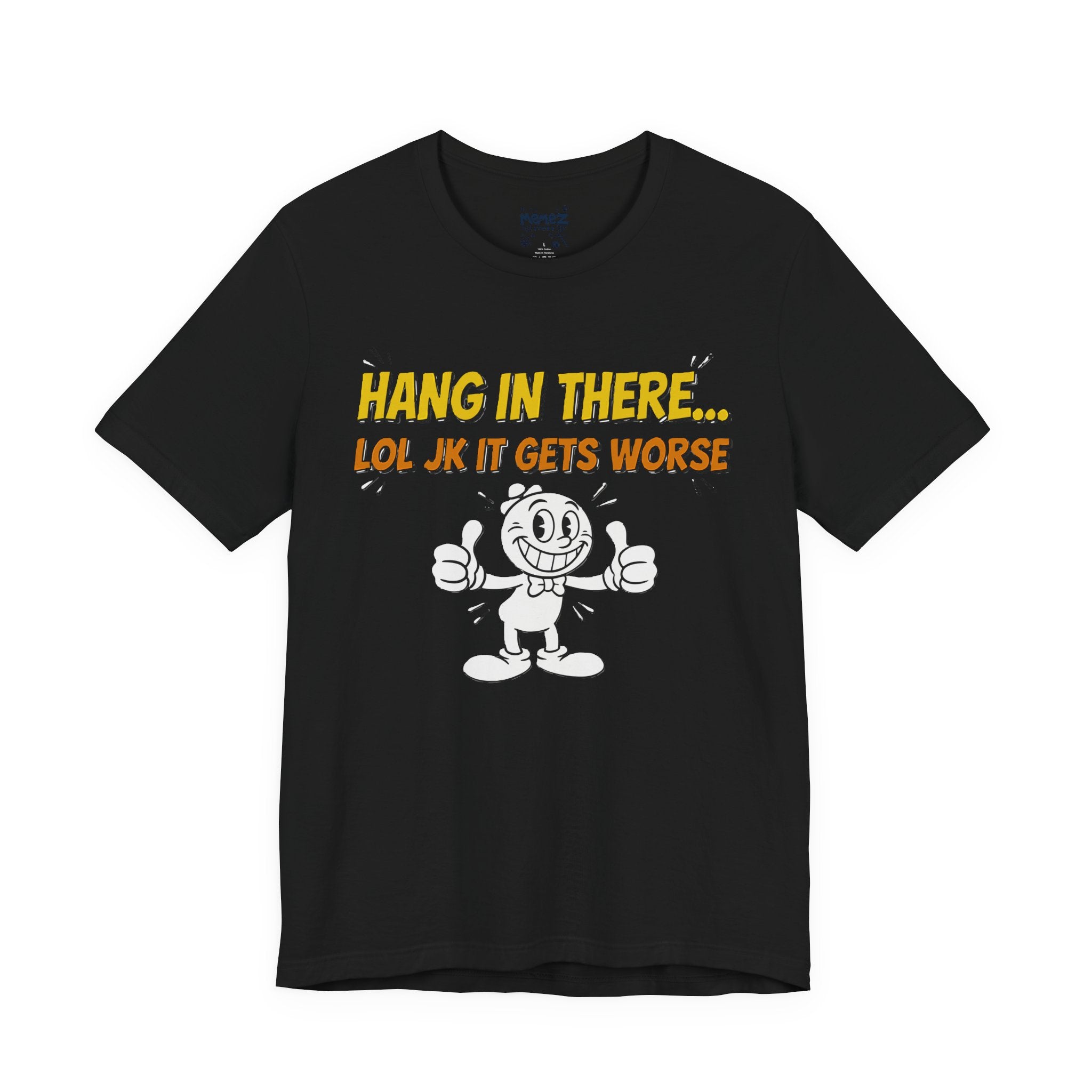 Hnag In There Funny Tee