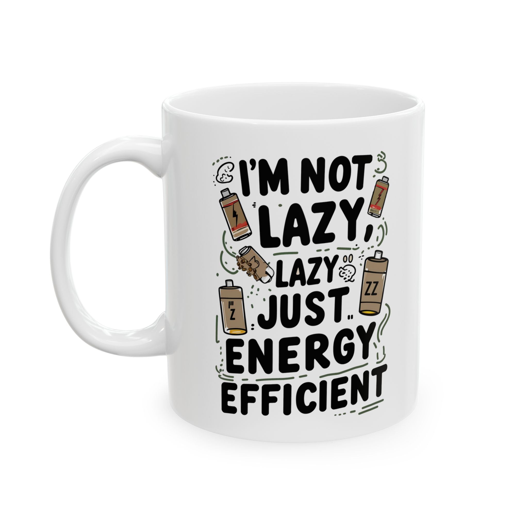 I'm Not Lazy Just Energy Efficient Funny Mug