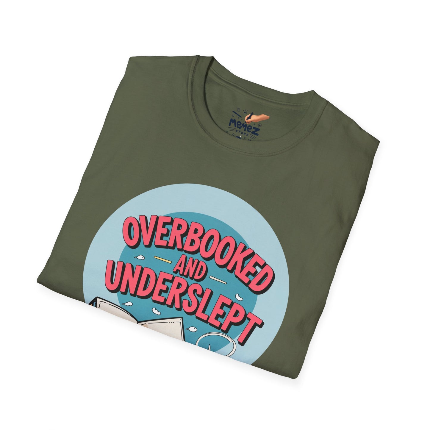 Funny Meme Unisex T-Shirt - Overbooked and Underslept Tee