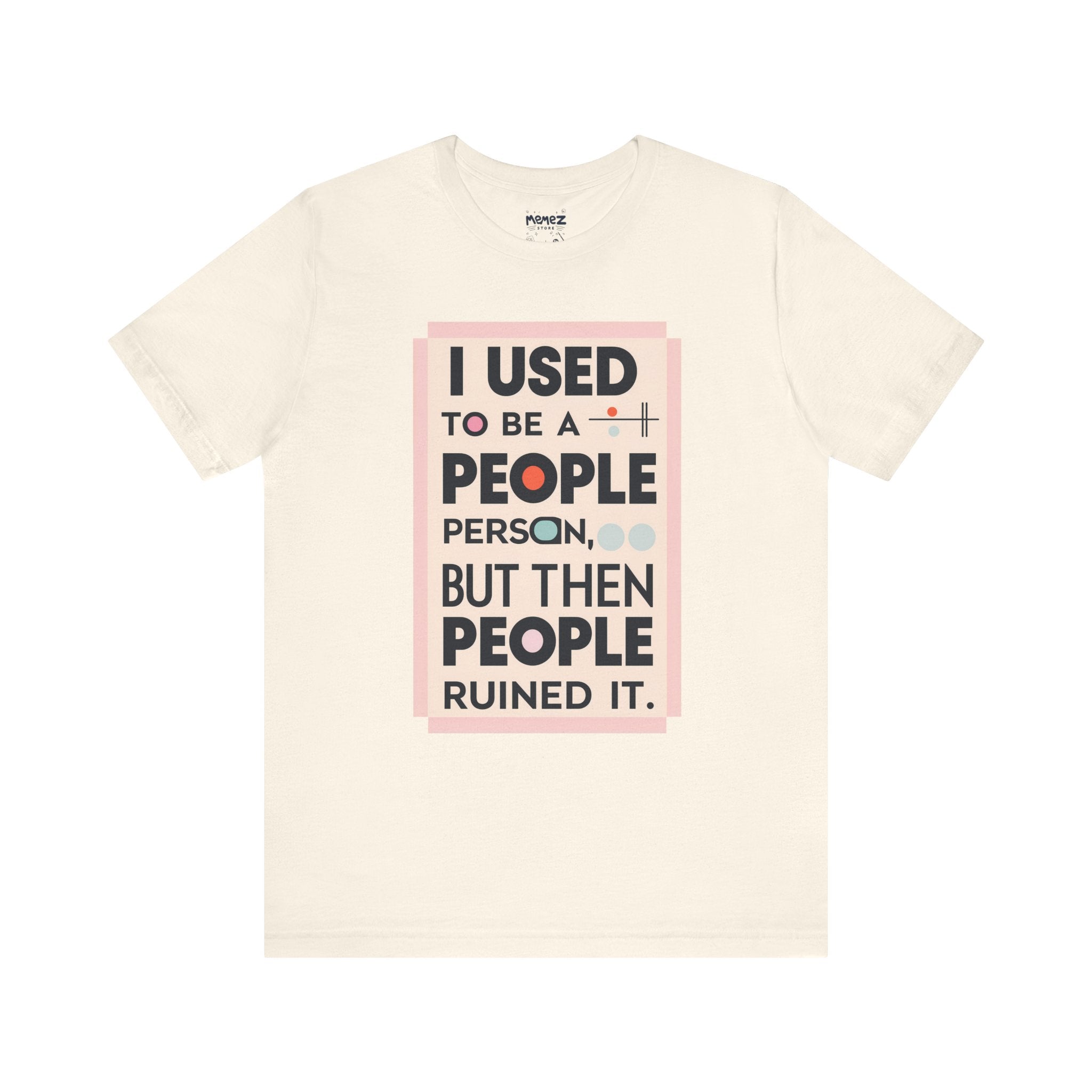 Meme Tee - Unisex Jersey Short Sleeve Tee - I Used to Be A Person By Memez Store