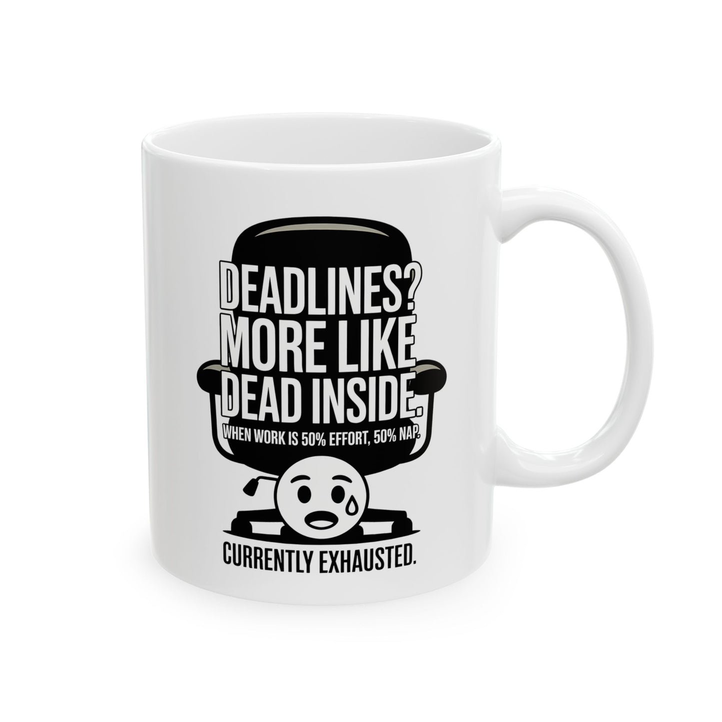 Deadlines is more like deadinside Mug by Memez store