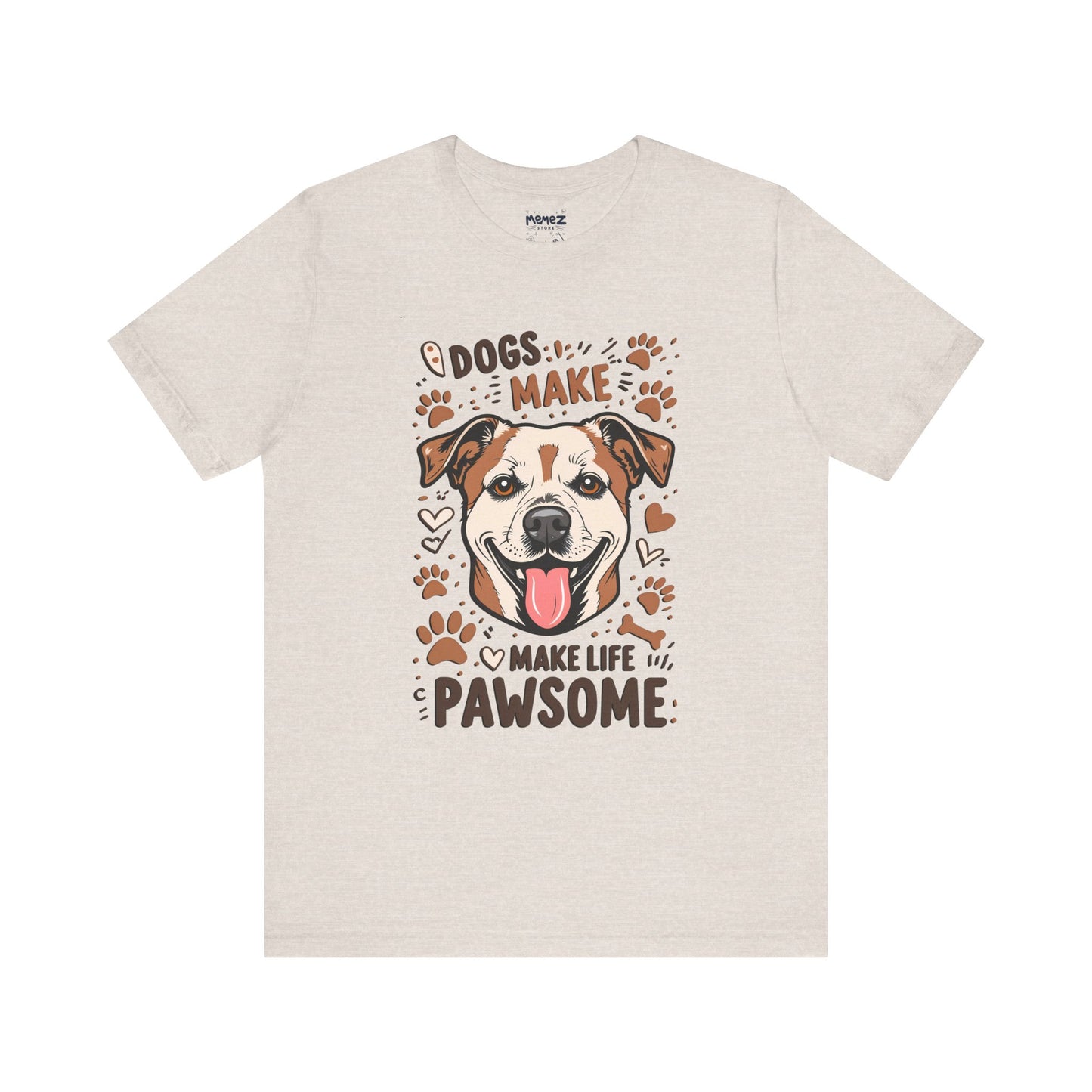 Dog Make Life Pawson Funny Tee By Memez Store