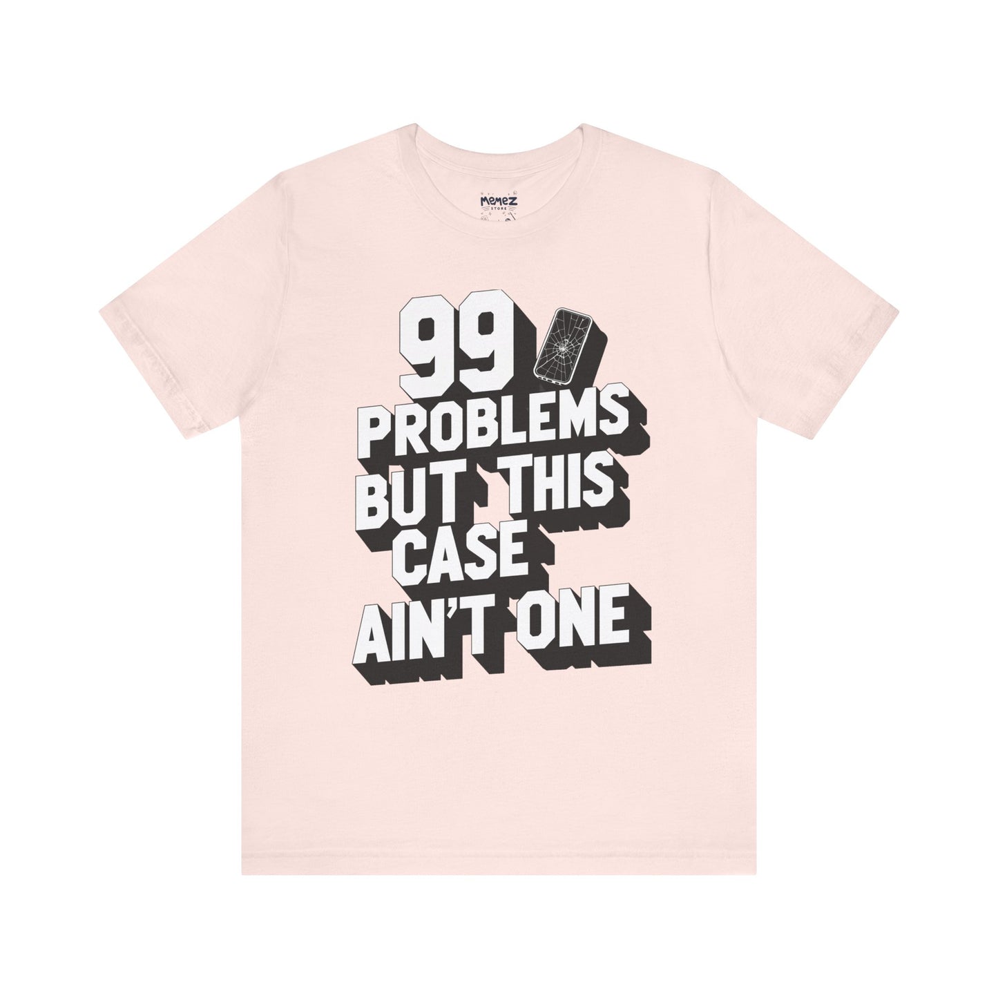 99 Porblems funny and meme t-shirt by Memez store