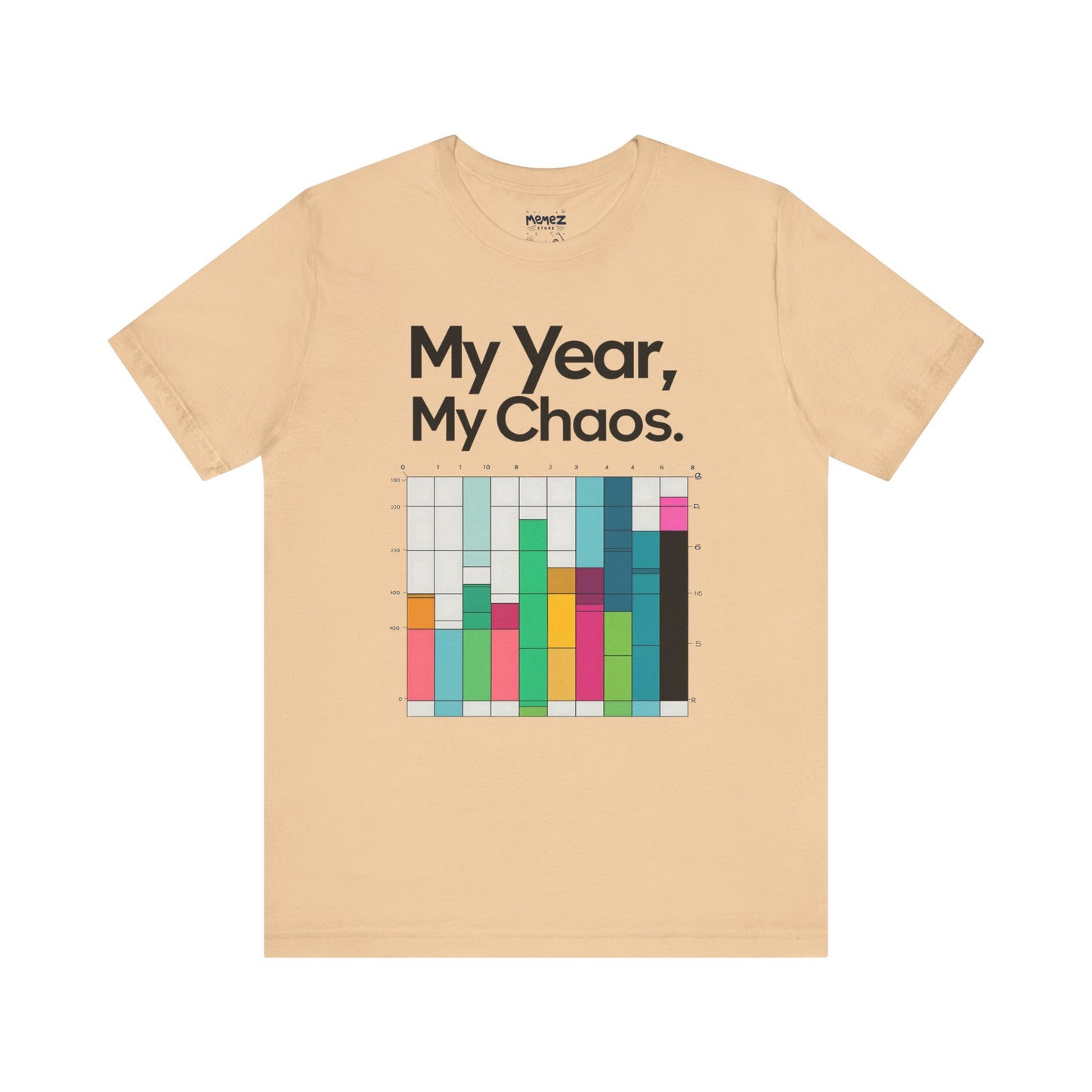 My Year My Chaos a Funny & Meme unisex T-shirt By Memez Store