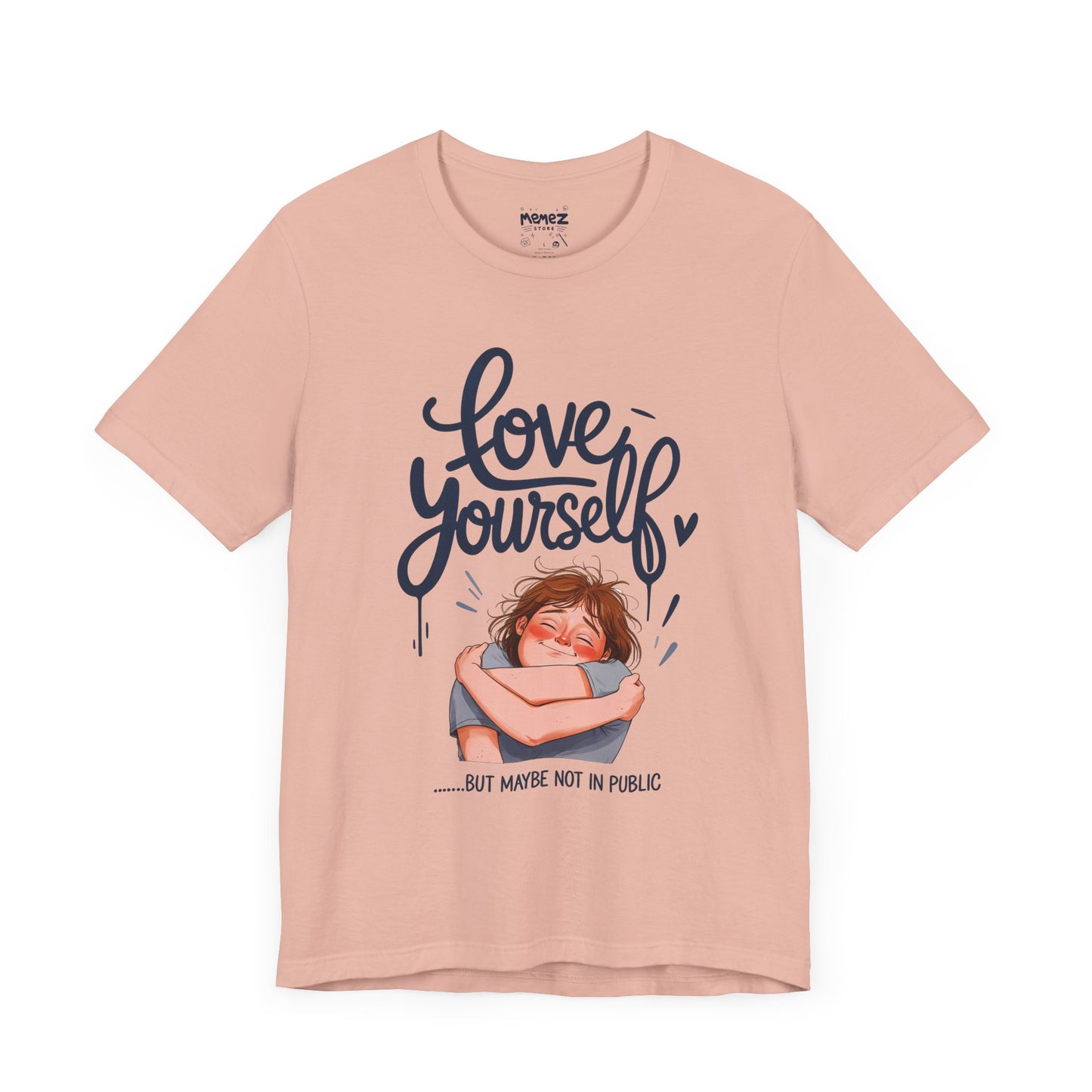 Funny Love Yourself Unisex Tee by Memez Store