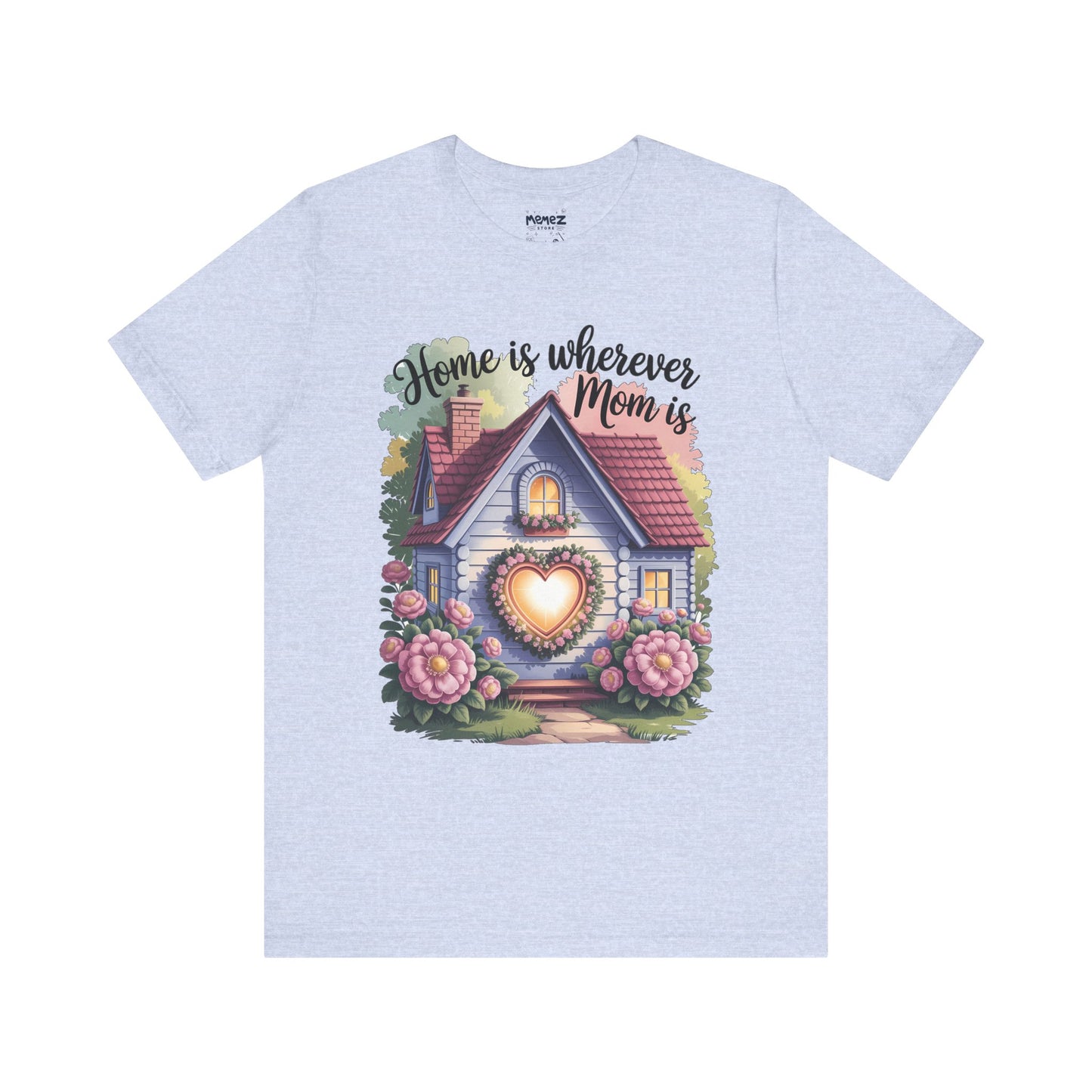 Home is Where mom is Tee by Memez Store