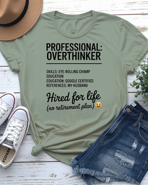 Professional Overthinker Hired for Life Funny Tee – front view