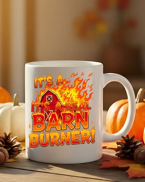 Funny slogan mug It’s a Barn Burner design