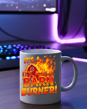 Funny slogan mug It’s a Barn Burner design