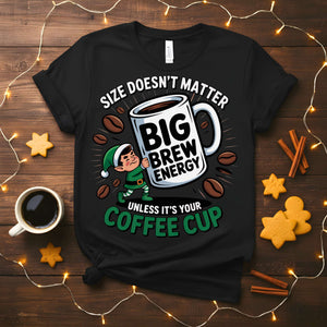 Big Brew Energy Christmas Meme Funny Tee – bold funny holiday t-shirt with sarcastic Christmas slogan for meme lovers”