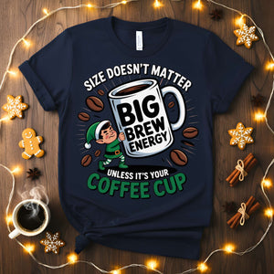 “Big Brew Energy Christmas Meme Funny Tee – coffee lover holiday t-shirt for caffeine fans.