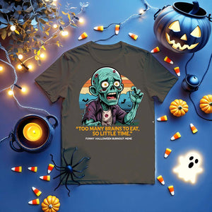 Zombie meme t-shirt with "Too Many Brains to Eat" quote