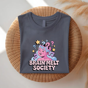 Brain Melt Society Funny Meme Tee by Memez Store