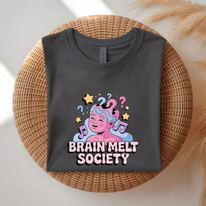 Brain Melt Society Funny Meme Tee by Memez Store