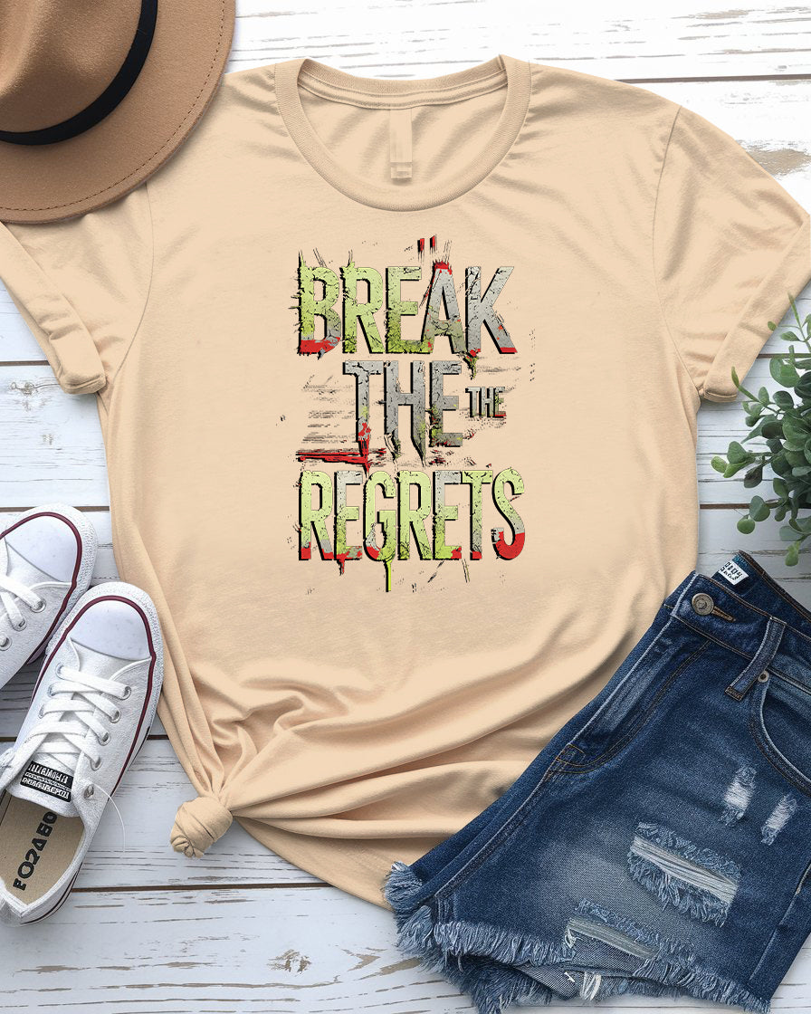 Break The Regrets Tee - Motivational Unisex Shirt | Memez Store"