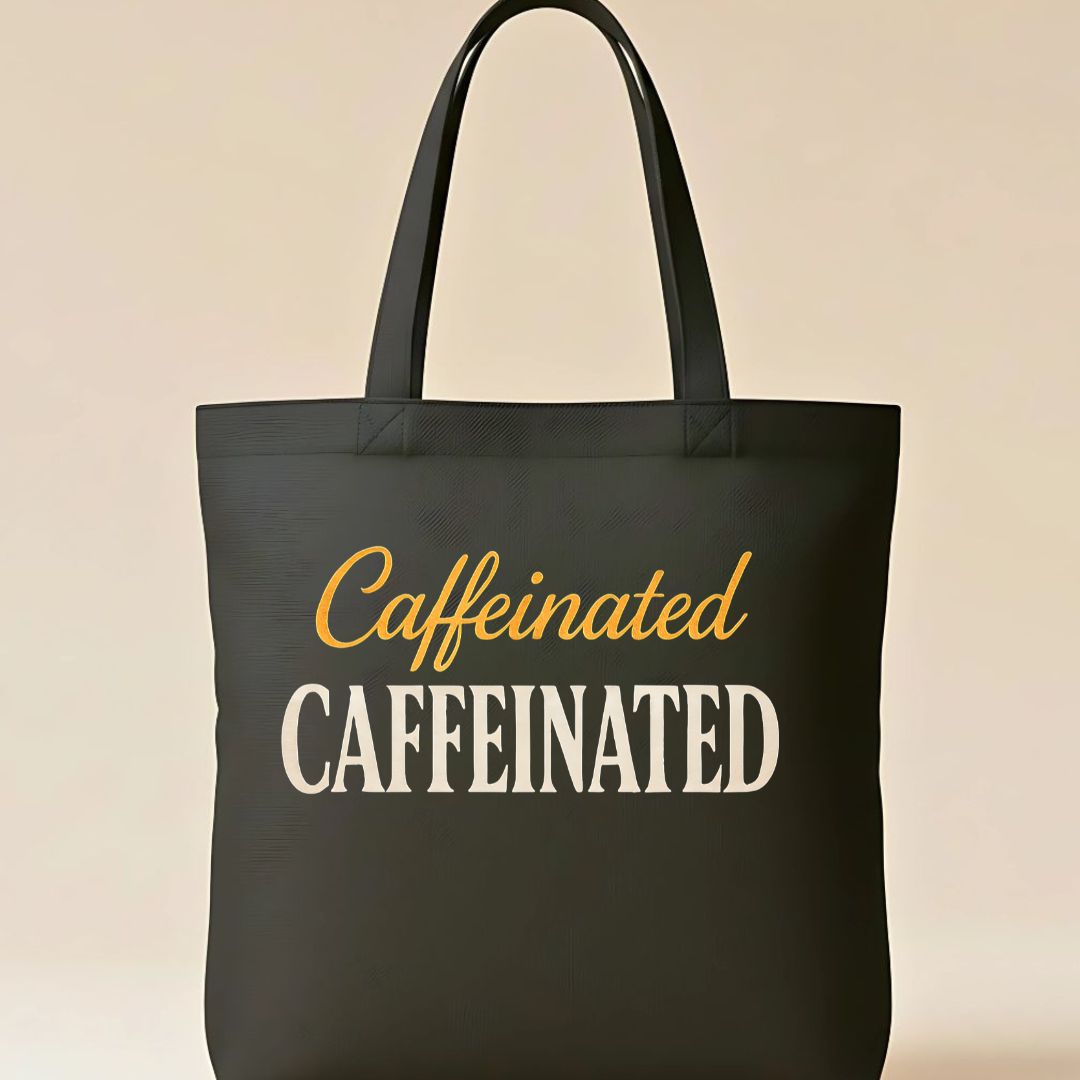 Caffeinated Funny Coffee Tote Bag