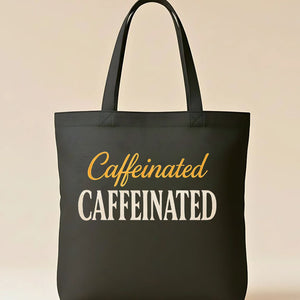 Caffeinated Funny Coffee Tote Bag