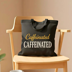 Caffeinated Funny Coffee Tote Bag