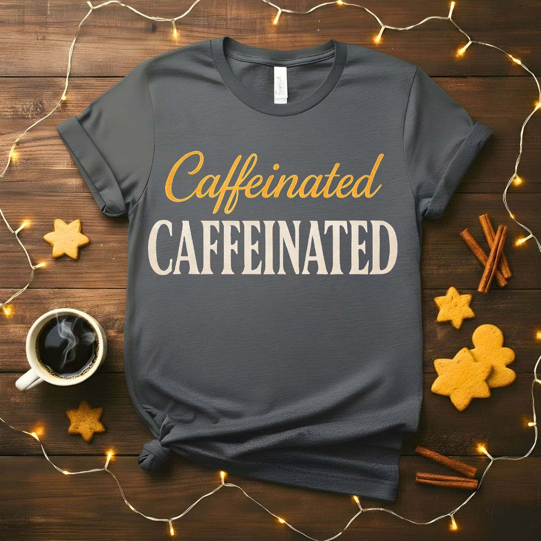 Caffeinated funny coffee meme t-shirt