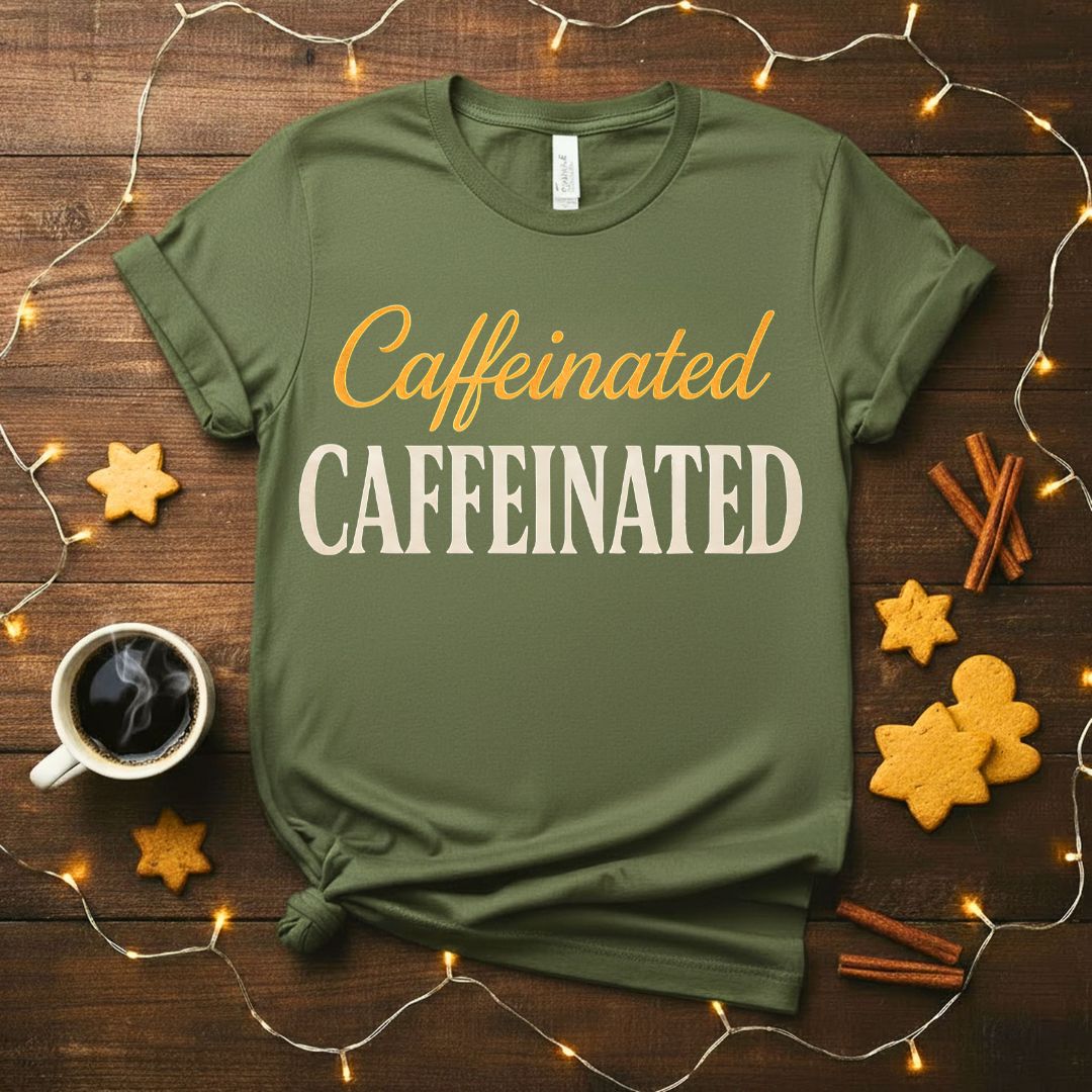 Caffeinated funny coffee meme t-shirt