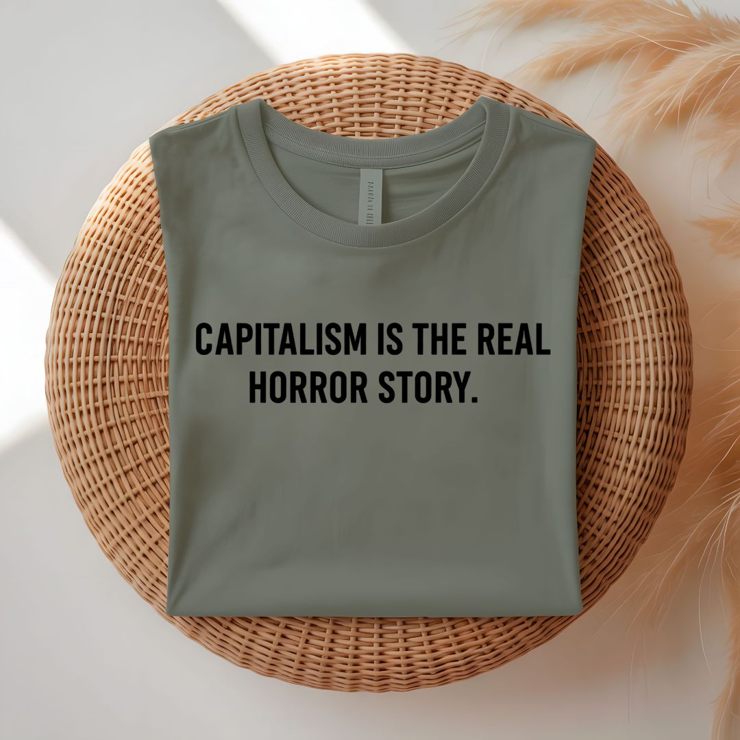 Capitalism Is Real Horror Story funny meme t-shirt