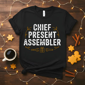 Chief Present Assembler funny Christmas t-shirt for dads