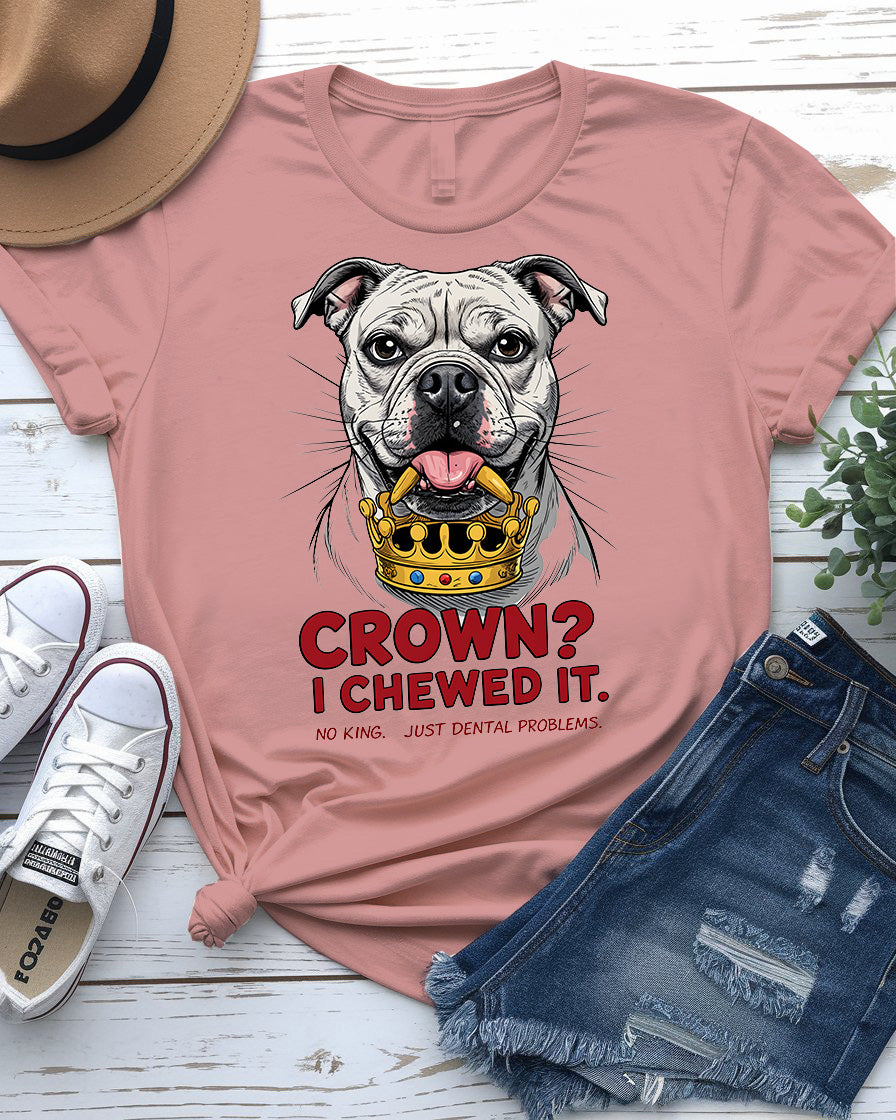 Crowned I Chewed It Tee â Funny Dog Royalty by Memez Store