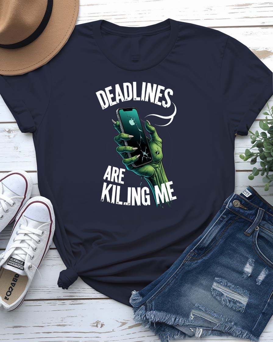 “Deadlines Is Killing Me Funny Geek Tee – front view Memez Store”