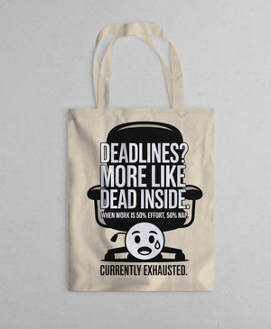 Deadlines Is More Like Dead Inside canvas tote bag with bold black‑humor typography by Memez Store