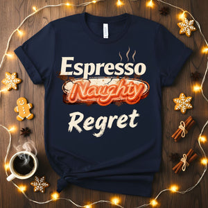 Espresso Regret funny coffee consequences t-shirt