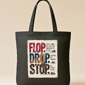 Flop Drop Stop Funny Southern Tote Bag