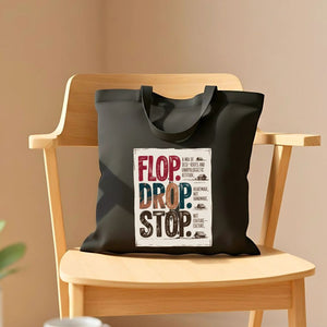 Flop Drop Stop Funny Southern Tote Bag