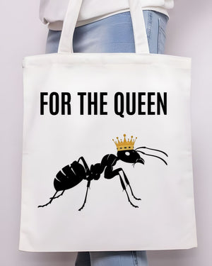 For The Queen Funny Sarcastic Tote Bag