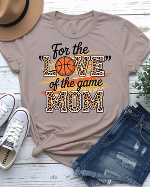 For the Love of The Game Mom Basketball Tee front view