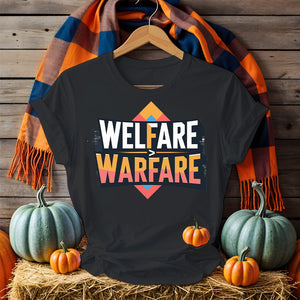 Front view of “Welfare is Greater Than Warfare” Tee with bold text