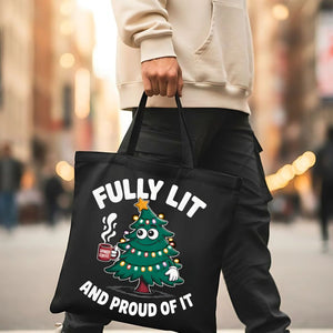 Fully Lit Proud of It funny confident energy tote bag
