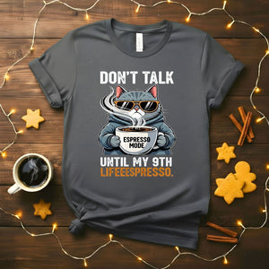 Funny Don't Talk To Me Until My 9th Espresso T-Shirt