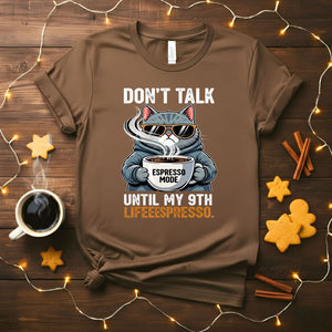 Funny Don't Talk To Me Until My 9th Espresso T-Shirt