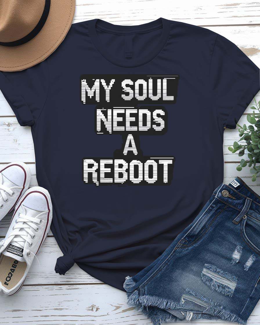 Funny Technology Quote T-Shirt – My Soul Needs Reboot Design