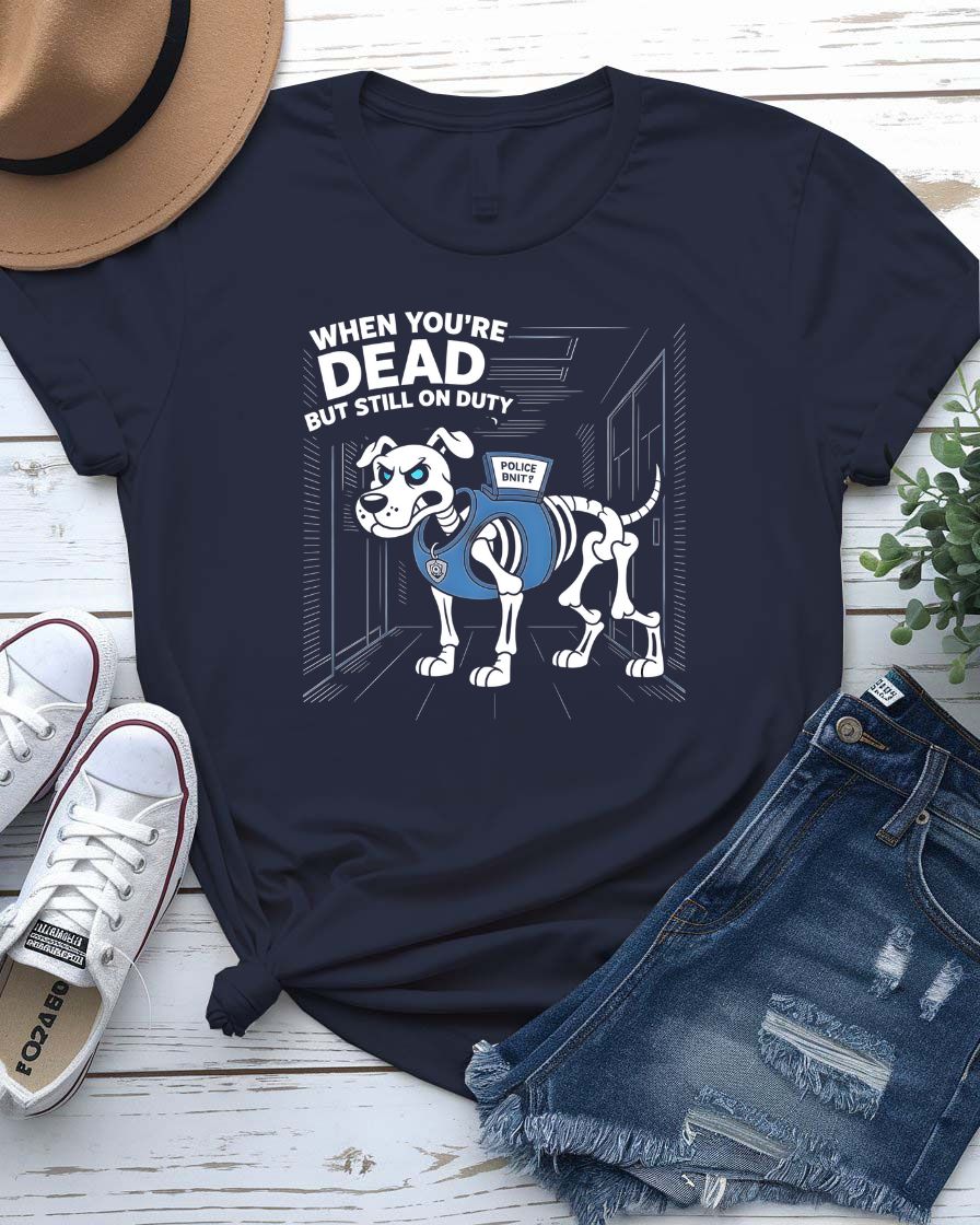 Funny Unisex Tee featuring the phrase "When You Are But Still On Duty" in bold, meme-style typography on a soft cotton shirt.